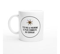 Mug Blague Humour T'es Pas Le Neurone Le Plus Connecté Du Cerveau