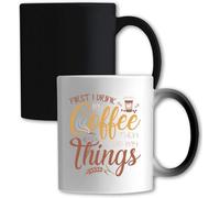 Mug blanc changeant de couleur avec inscription « First I Drink My Coffee Then I Do My Things »