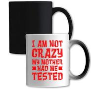 Mug blanc changeant de couleur « I Am Not Crazy My Mother Had Me Tested »