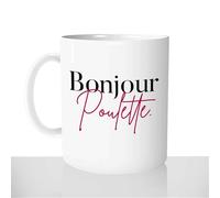 Mug Bonjour Poulette - Tasse Cadeau Personnalisée - Idée Cadeau Collègue - Noël Anniversaire Hello Femme Poule