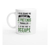Mug Bureau Ne Me Dérange Pas Pendant Que Je Prétends Travailler | idée cadeau originale