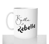 Mug-Cadeau Belle et Rebelle - Idée Cadeau Femme Original - Noel Anniversaire