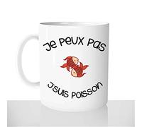Mug-Cadeau Je Peux Pas J'suis Poisson - Tasse Café Idée Cadeau Original Signe Astrologique Horoscope - Noël Anniversaire