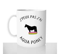 Mug-Cadeau J'peux Pas J'ai Aqua Poney - Tasse Idée Cadeau Original Humour Excuses Cheval - Noël Anniversaire