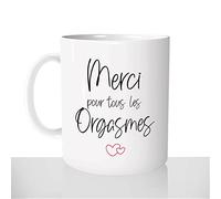 Mug-Cadeau Merci Pour Les Orgasmes - Tasse Café Idée Cadeau Original Homme Femme Saint-Valentin Couple Sexy