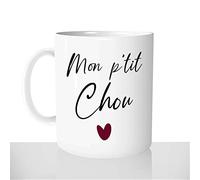 Mug-Cadeau Mon P'tit Chou - Tasse Idée Cadeau Original Homme Femme Cœur Saint-Valentin Couple Amour Ami - Anniversaire