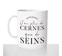 Mug-Cadeau Plus de Cernes que de Seins - Tasse Café Idée Cadeau Original Femme Humour Collègue Amie Fatiguée Flemme