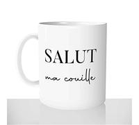 Mug-Cadeau Salut Ma Couille - Tasse Café Thé Idée Cadeau Original Pote Ami Collègue Bonjour Humour - Noël Anniversaire