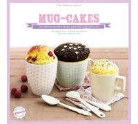 Mug cakes: Au micro-onde pour gourmands pressés