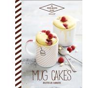 Mug cakes: Recettes en 3 minutes