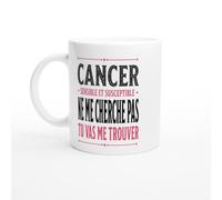 Mug Cancer Sensible Et Susceptible Ne Me Cherche Pas Tu Vas Me Trouver | idée cadeau originale