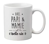 Mug céramique imprimé citation Humour Avec papi et mamie c'est la belle vie ref 3005