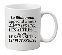 Mug céramique imprimé citation Humour La bible nous apprends a nous aimer mais le kamasutra est plus precis ref 2613