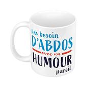 Mug Céramique Pas besoin d'Abdos - Humour Expression France