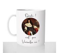 Mug C'est Pas Versailles Ici - Tasse Cadeau Idées Cadeaux Original - Citation Drôle - Louis XI - Roi de France Humour