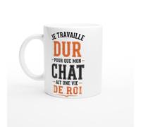 Mug Chat Je Travaille Dur Pour Que Mon Chat Ait Une Vie De Roi | idée cadeau originale