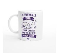 Mug Chien Je Travaille Dur Pour Offrir Une Vie De Roi À Mon Chien | idée cadeau originale