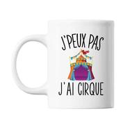 Mug Cirque J'peux Pas Blanc Tasse Cadeau Personnalisé