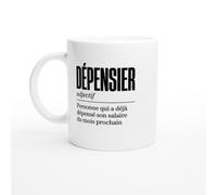 Mug Dépensier Personne Qui A Déjà Dépensé Son Salaire du Mois Prochain | Mug Humour Acheteur Compulsif - Idée Cadeau Originale