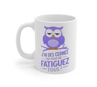 Mug drôle J'Ai des cernes Car Vous me fatiguez Tous - Chouette Fatiguée - Idée Cadeau Original Mug Size 11oz