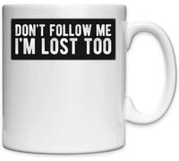 Mug en céramique blanche avec inscription « Don't Follow Me I'm Lost Too »