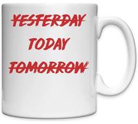 Mug en céramique blanche avec inscription « Not Yesterday Not Tomorrow Do It Today »