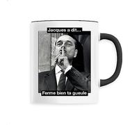 Mug en Céramique Chirac, ferme bien ta gueule - Imprimé en France - Tasse originale en céramique - Cadeau Anniversaire Chirac French Touch original rigolo (Noir)