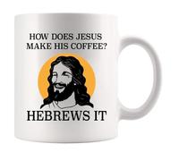 Mug en céramique « How Does Jesus Make His Coffee Hebrews it » - Cadeau chrétien amusant pour pasteurs - Maman - Papa - Sœur - Frère - Amoureux de café - 325 ml - Blanc par défaut