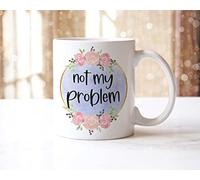Mug et dessous-de-verre avec inscription « Not My Problem » - Cadeau amusant