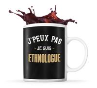 Mug Ethnologue J'peux Pas Tasse Café Métier Original Pour Collègue De Travail Ami Ou Famille Imprimé En France