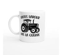 Mug Faites Labour Pas la Guerre - Tasse Humour Agriculture - Idée Cadeau Agriculteur - Mug Original Tracteur - Cadeau Passion Campagne
