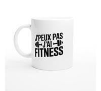 Mug fitness - J’peux pas j’ai fitness - Mug humour - tasse anniversaire - idée cadeau homme - tasse fun original