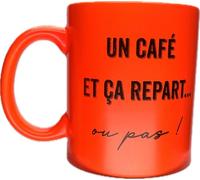 Mug FLUO Un café et ça repart. Idéal pour cadeau entre collègue, entre amis. Idée cadeau d'anniversaire (Orange Fluo)