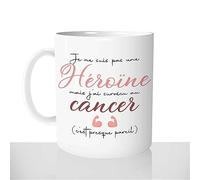 Mug Héroïne, J'ai Survécu au Cancer - Tasse Cadeau Idées Cadeaux Original - Femme Cancer du Sein - Collègue Amie