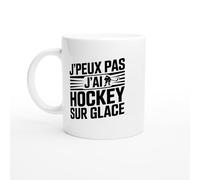 Mug hockey sur glace - J’peux pas j’ai hockey sur glace - Mug humour - tasse anniversaire - idée cadeau homme - tasse fun original