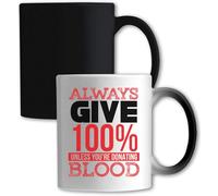 Mug humoristique avec inscription « Always Give 100 % Unless You Are Donating Blood » - Blanc
