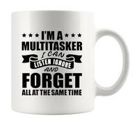 Mug humoristique en céramique avec inscription « I'm A Multitasker I Can Listen Ignore And Forget At The Same Time » - Cadeau sarcastique pour collègues, amis - Blanc - 325 ml