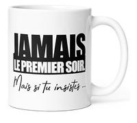 Mug Humour Jamais le 1er Soir Tasse Message drôle. Idée Cadeau Original pour Amis Couple Amoureux Collègue Frère Sœur pour Anniversaire Noël St Valentin Plaisir. Dino Mugs le Sourire dès le Réveil.