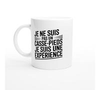 Mug humour - Je ne suis pas un casse-pieds je suis une expérience - Mug humour - tasse anniversaire - idée cadeau homme - tasse fun original