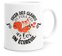 Mug Humour Sucer des Glands ne Fera pas de Toi un Ecureuil Tasse Message drôle. Idée Cadeau Original Ami, Couple Amoureux Collègue Frère Sœur pour Anniversaire Noël Souriez dès le Réveil