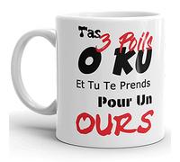 Mug Humour t'as 3 poils o ku tu te prends pour un ours Tasse céramique amour drôle Qualité Idée Cadeau Originale drôle Anniversaire Noël Fête femme homme famille ami collegue raleur raleuse 325ml