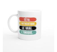 Mug Humour - Têtu l'Authentique Le Vrai L'Unique - Mug humour - tasse anniversaire - idée cadeau homme - tasse fun original