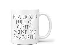 Mug « In A World Full of Cunts », « You're My Favourite » - Profanity Mugs Insult Saying Friend drôle cadeau d’anniversaire de bureau secret Père Noël grossier ©TeheGifts