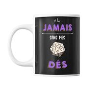 Mug Jamais Sans Mes Dés Tasse Cadeau Personnalisé