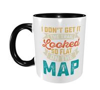 Mug Je Ne Comprends Pas. Le Sentier Paraissait Si Plat sur La Carte. Drôle Café Tasse en Céramique Élégants Cadeau d'anniversaire Tasses À Café 11Oz