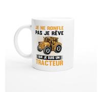 Mug Je ne Ronfle Pas je Rêve que je Suis un Tracteur - Tasse Humour Tracteur - Idée Cadeau Drôle Agriculteur - Mug Original Ronfleur - Cadeau Homme Campagne