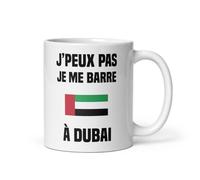Mug je peux pas je me barre à Dubai humour voyage tasse Dubai drôle vacances