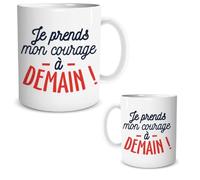 Mug ""Je prends mon courage à demain""
