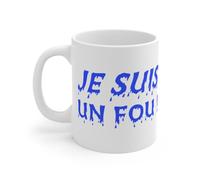 Mug Je suis Un Fou ! - Tasse Céramique 325ml - Cadeau Humour et Fun Mug Size 11oz