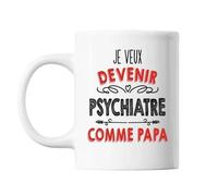 Mug Je Veux Devenir Psychiatre Comme Papa Tasse Cadeau Personnalisé